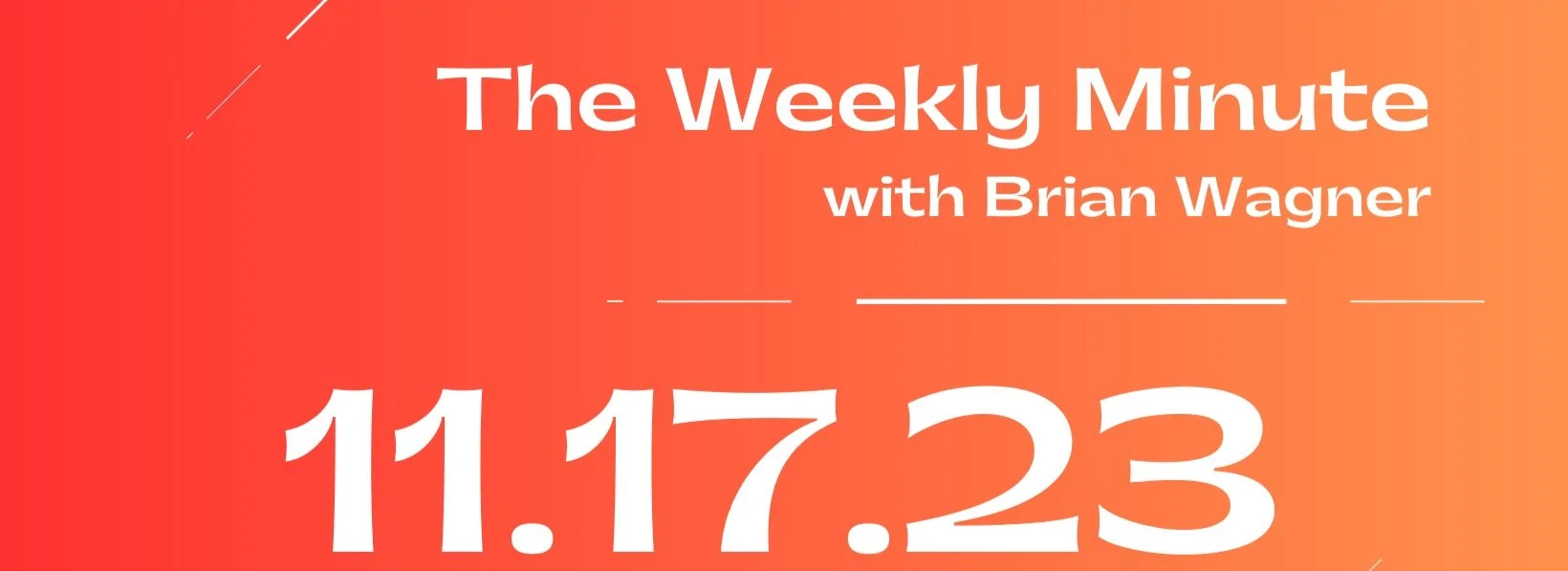The Weekly Minute - November 17, 2023
