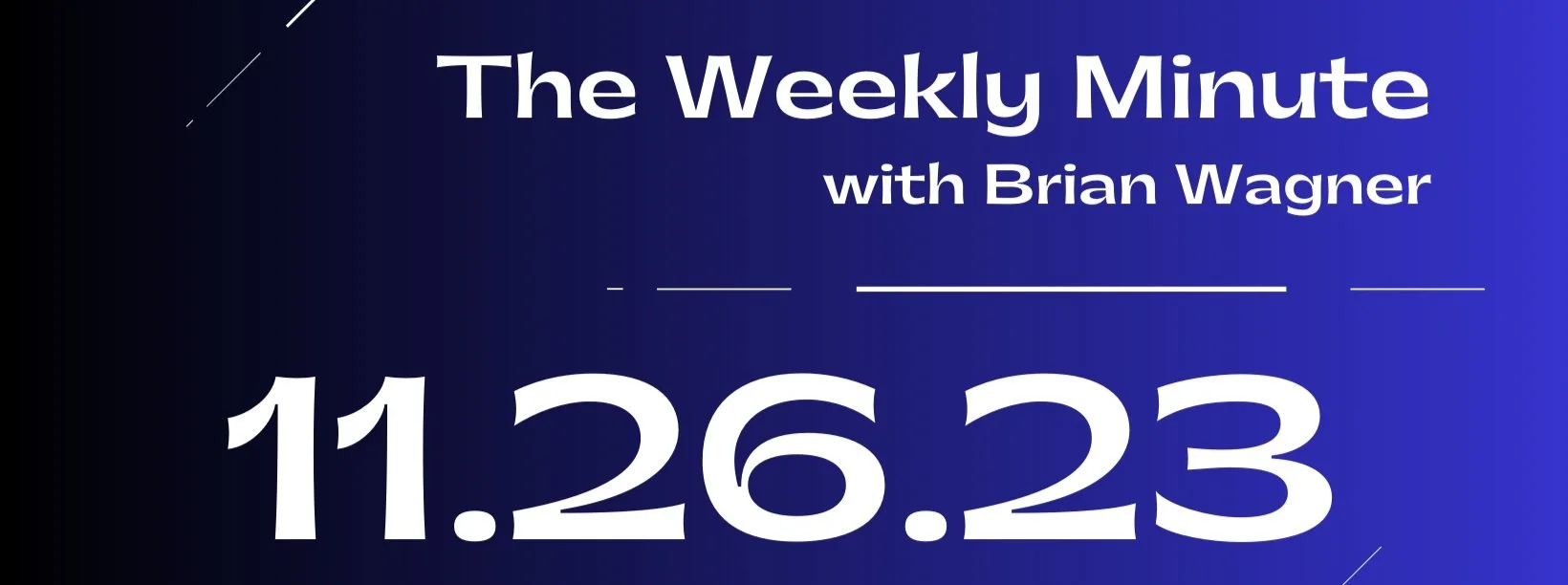The Weekly Minute - November 26, 2023