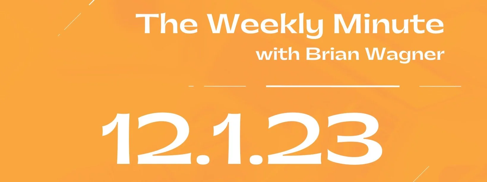 The Weekly Minute - December 1, 2023