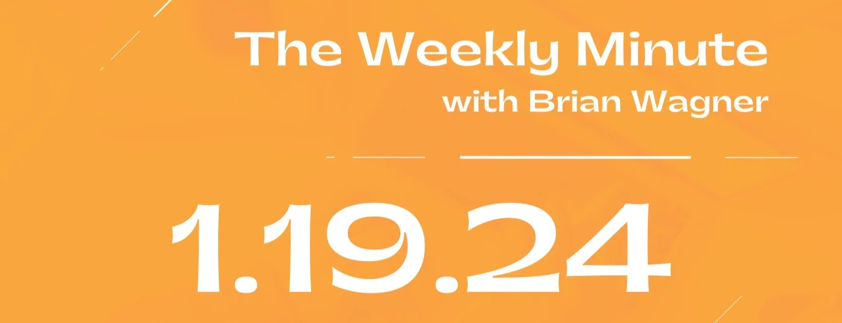 The Weekly Minute - 1.19.24