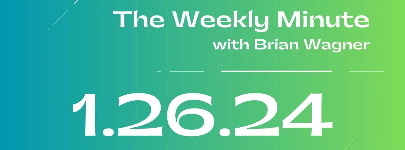 The Weekly Minute - 1.26.24