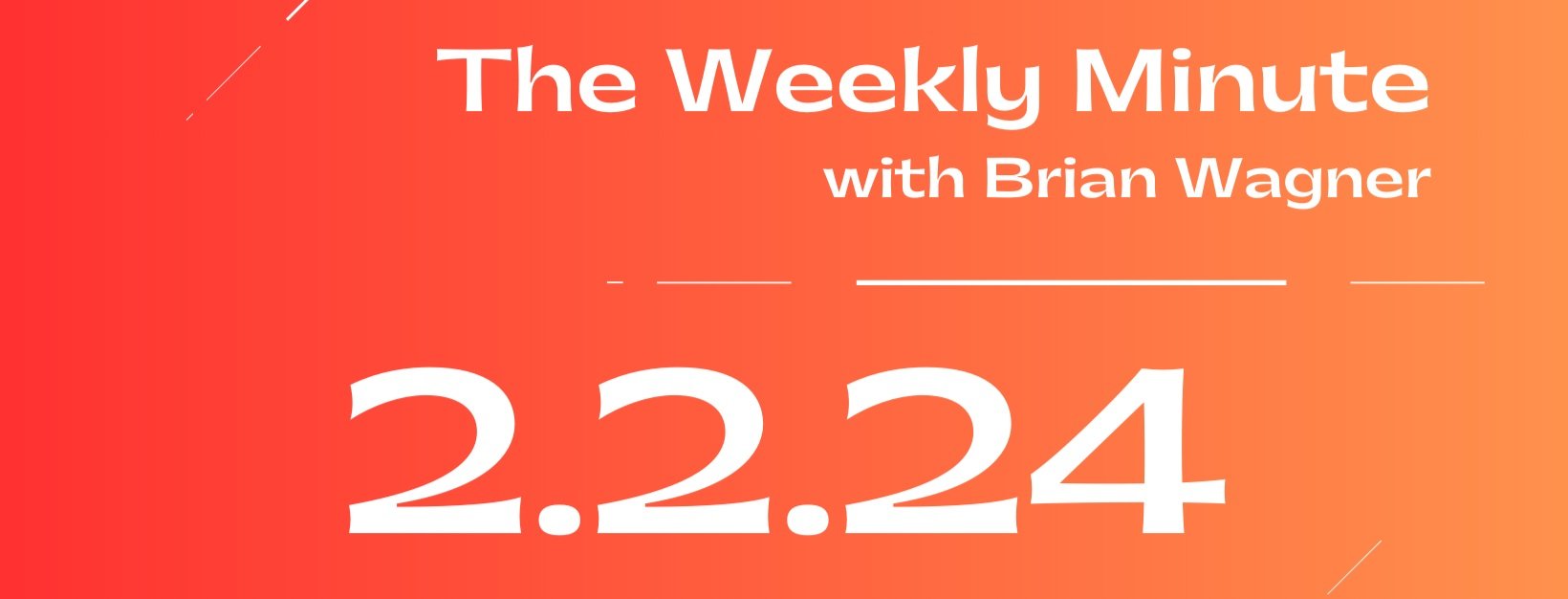 The Weekly Minute - Feb. 2, 2024