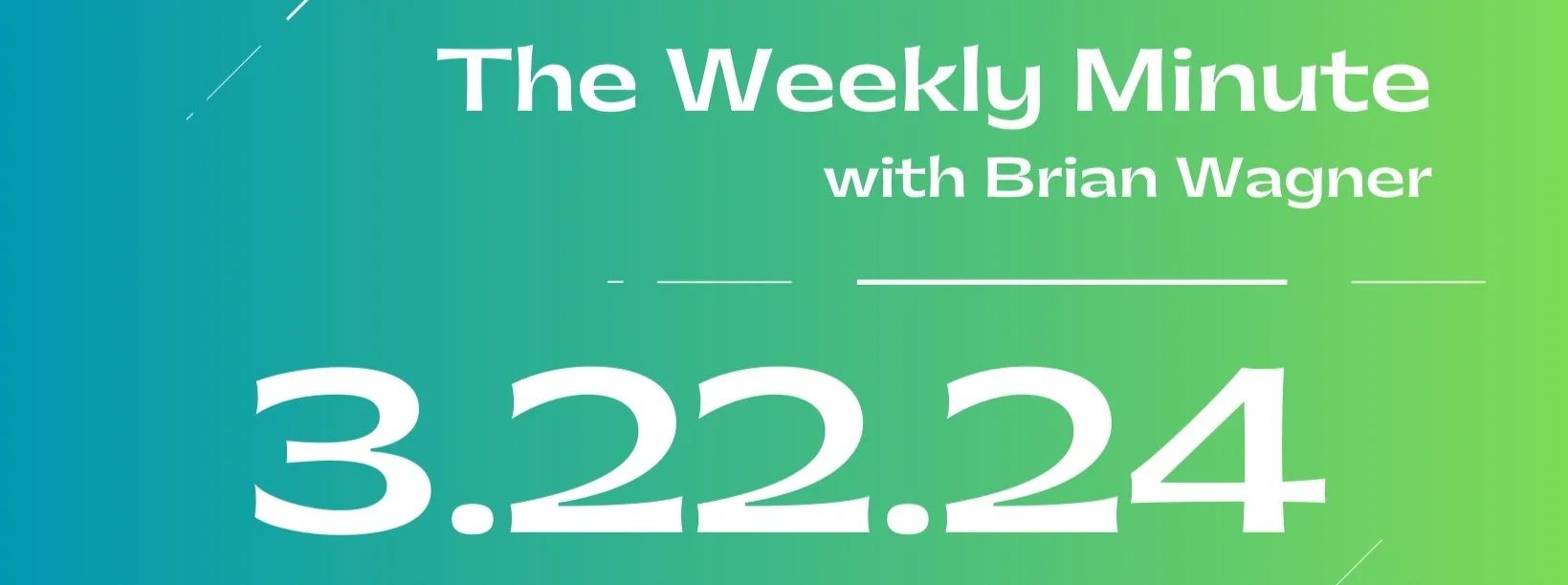 The Weekly Minute - March 22, 2024