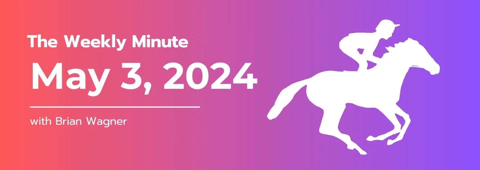 The Weekly Minute - May 3, 2024