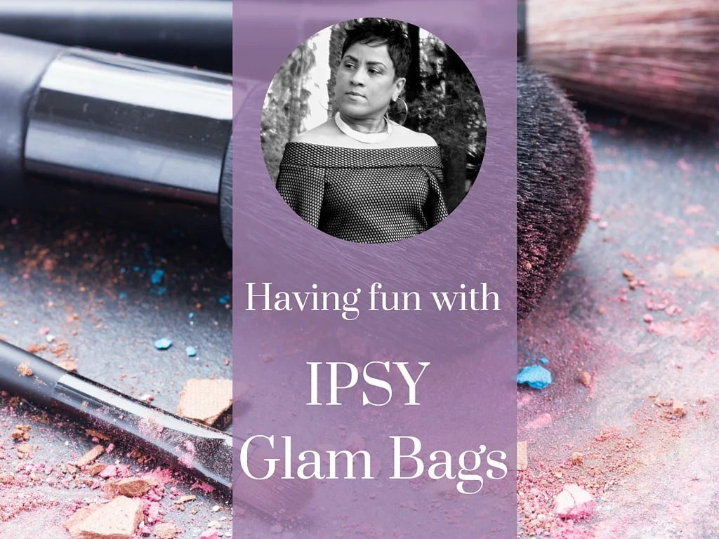 My Life with IPSY Glam Bags