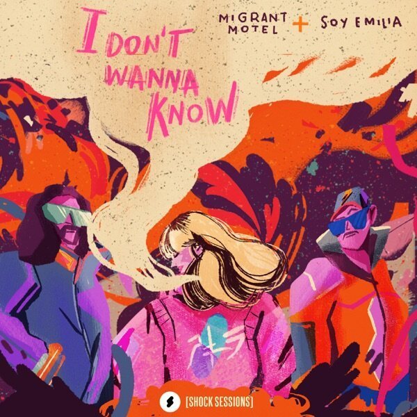 Migrant+Motel+-+I+Don’t+Wanna+Know+-+Feat+Soy+Emilia.jpg