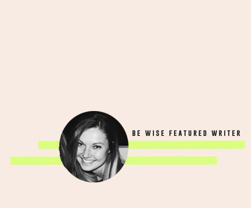 BE WISE FEATURED WRITER.png