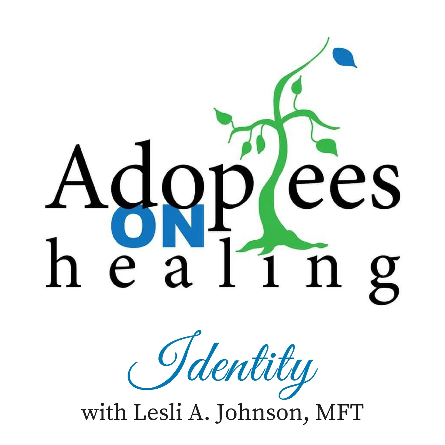 34 [Healing Series] Identity with Lesli A. Johnson, MFT