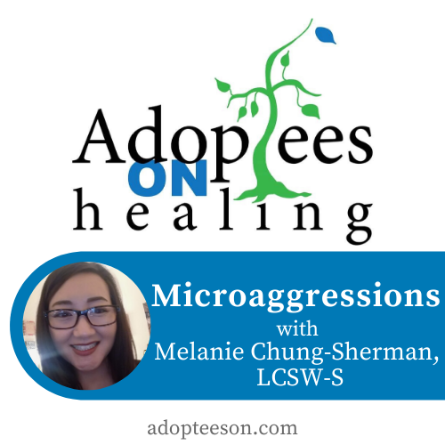 131 [Healing Series] Microaggressions with Melanie Chung-Sherman, LCSW-S