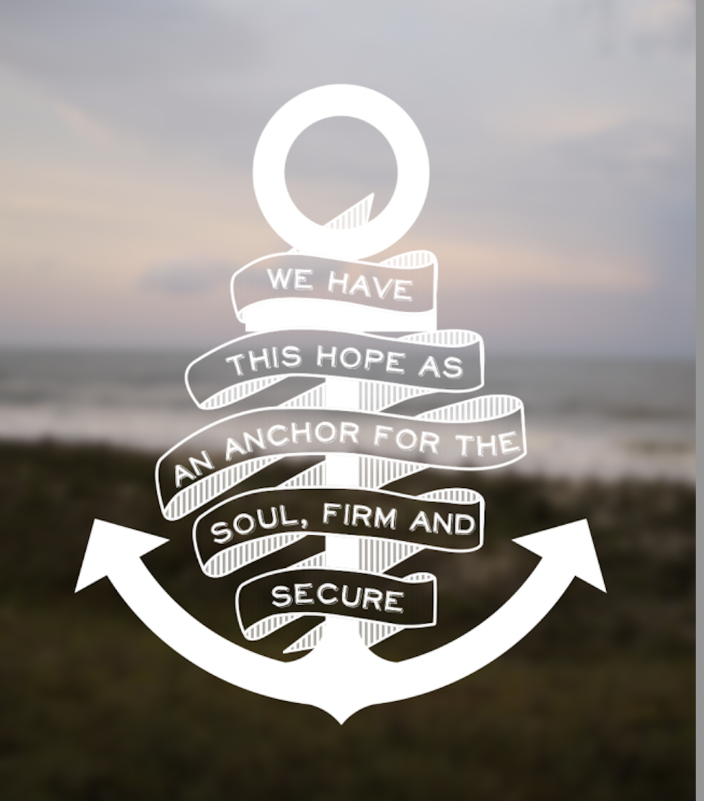 We have this hope as an anchor.png