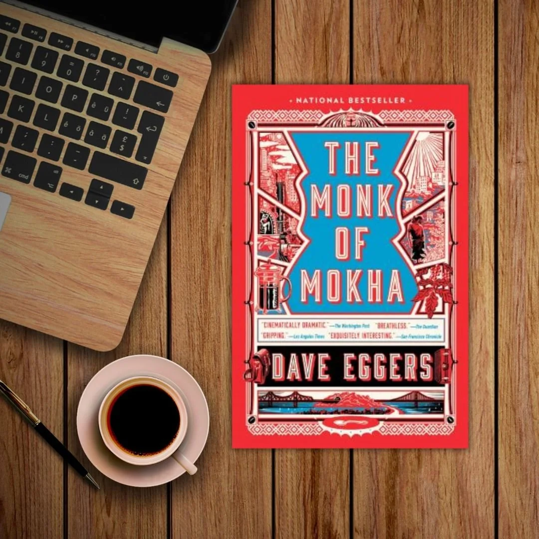 Ask the Coffee Maker / Wanderlust Book Club: The Monk of Mokha