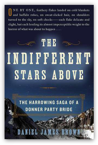Learn About the Donner Party / California Book Club: The Indifferent Stars Above