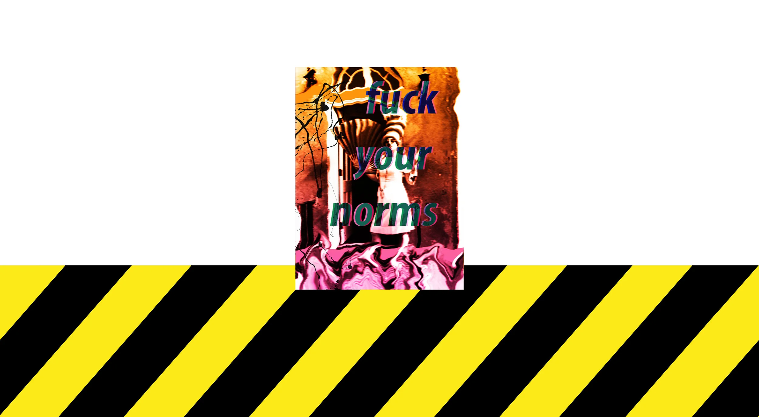 FUCK YOUR NORMS for website.jpg