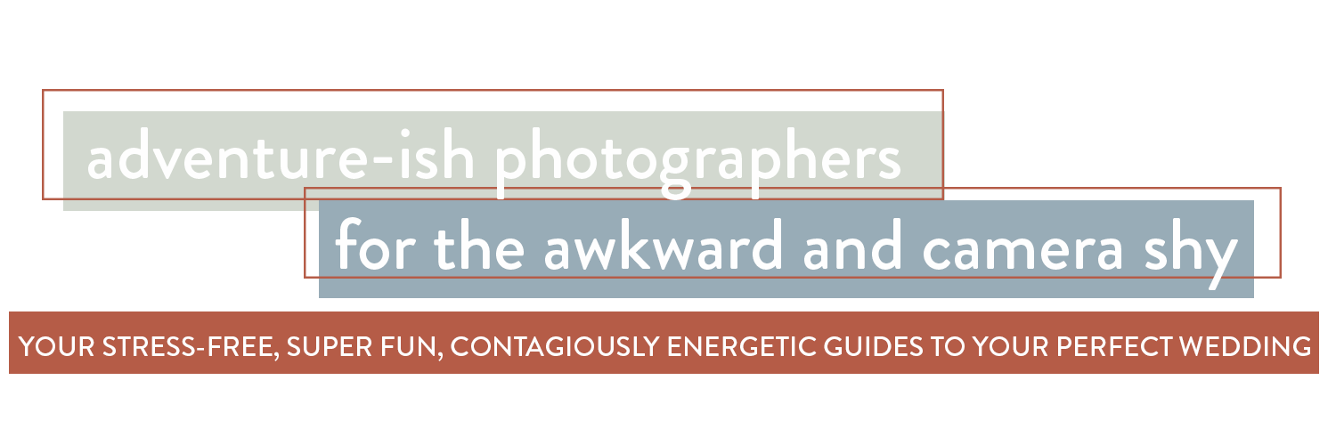 adventure photographers for the awkward and camera shy. Your stress-free, super fun, contagiously energetic guides to your perfect wedding
