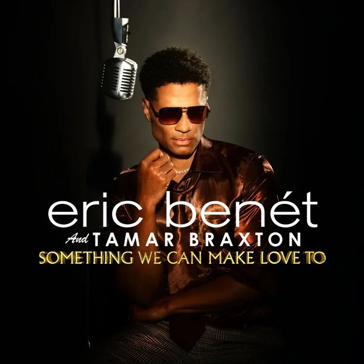 Eric Benet ft Tamar Braxton "Something We Can Make Love To"