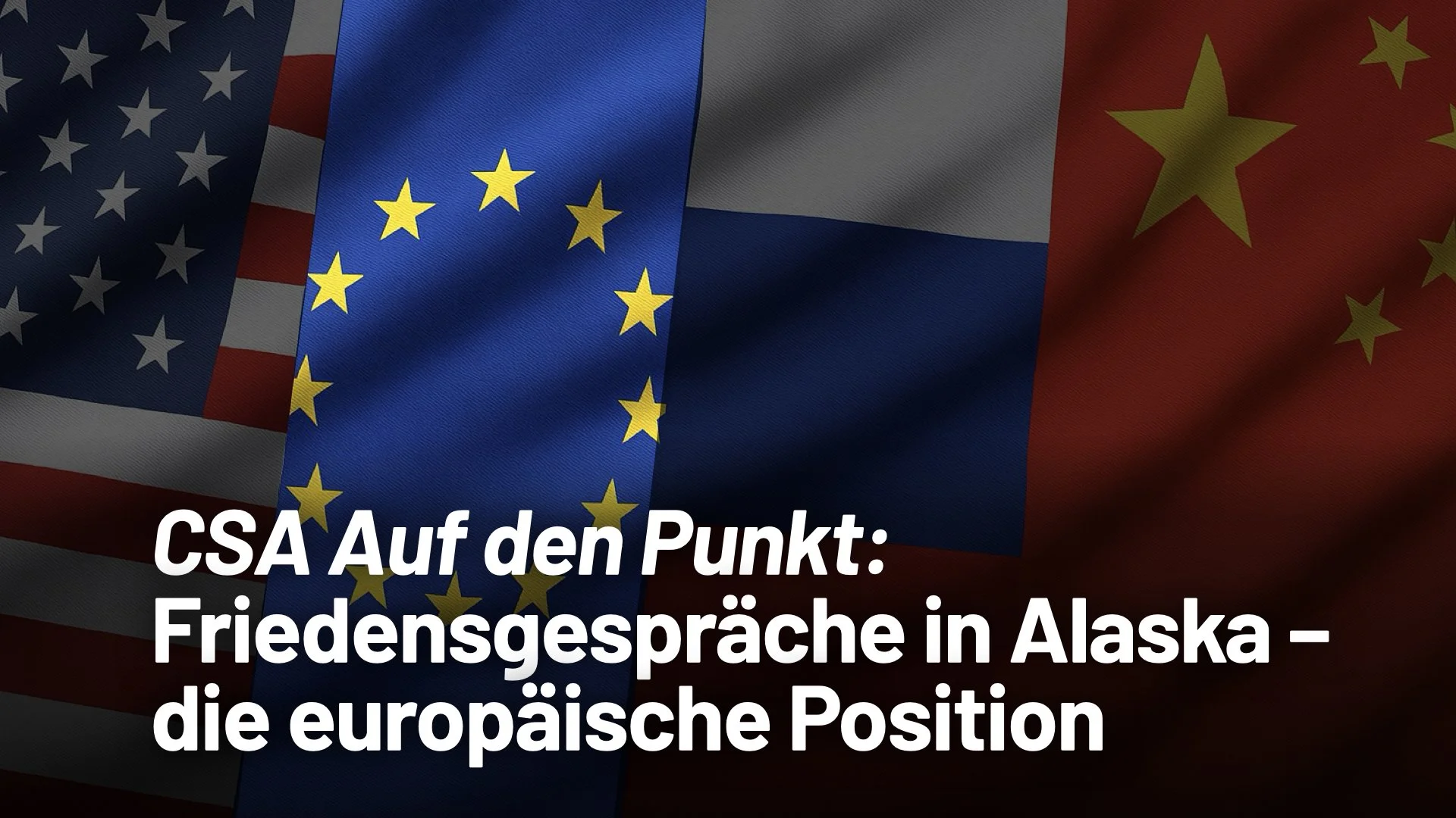 Friedendsgespräche in Alaska – die europäische Position