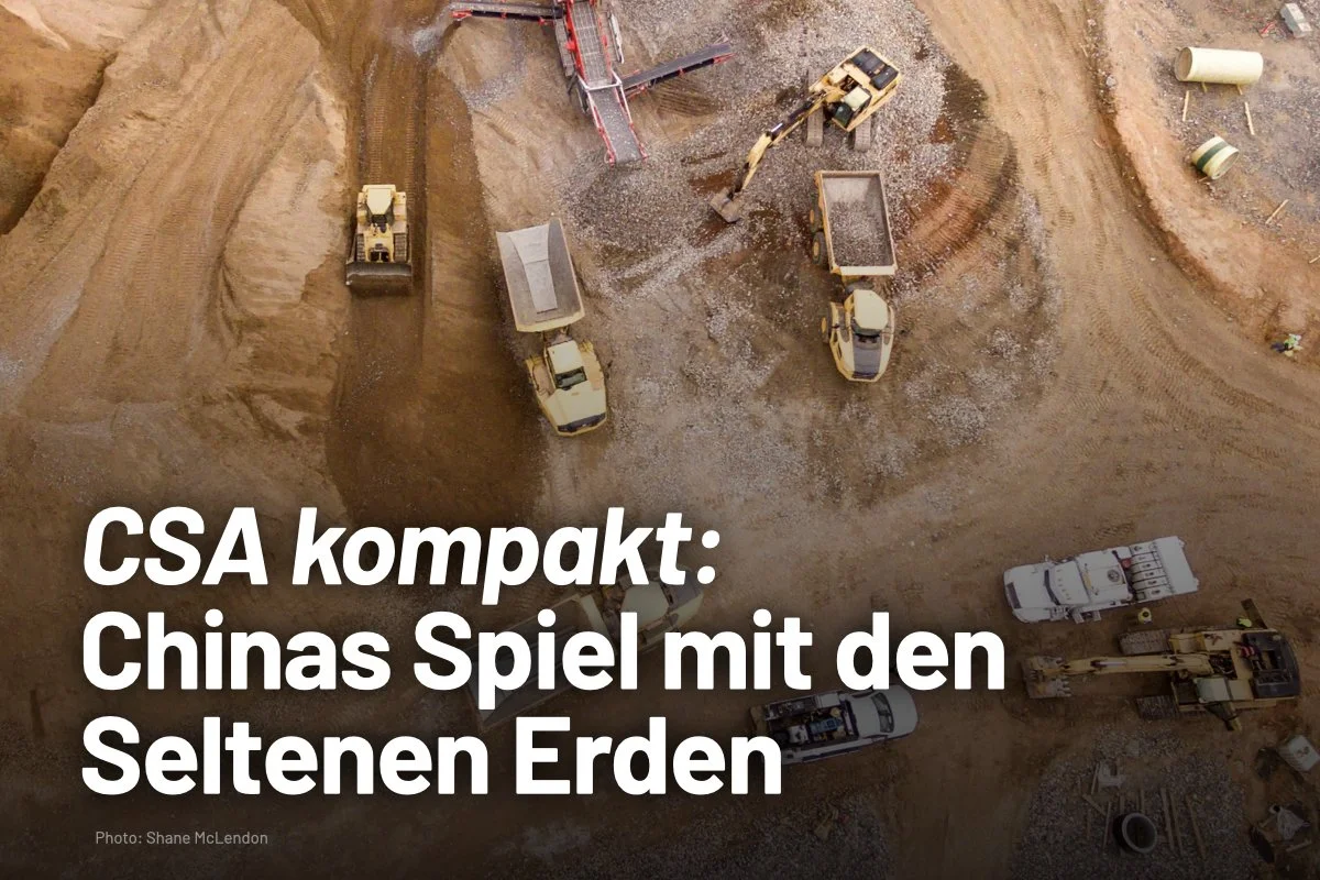 CSA kompakt: Chinas Spiel mit den Seltenen Erden