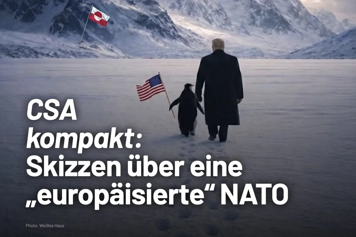CSA kompakt: Skizzen über eine „europäisierte“ NATO