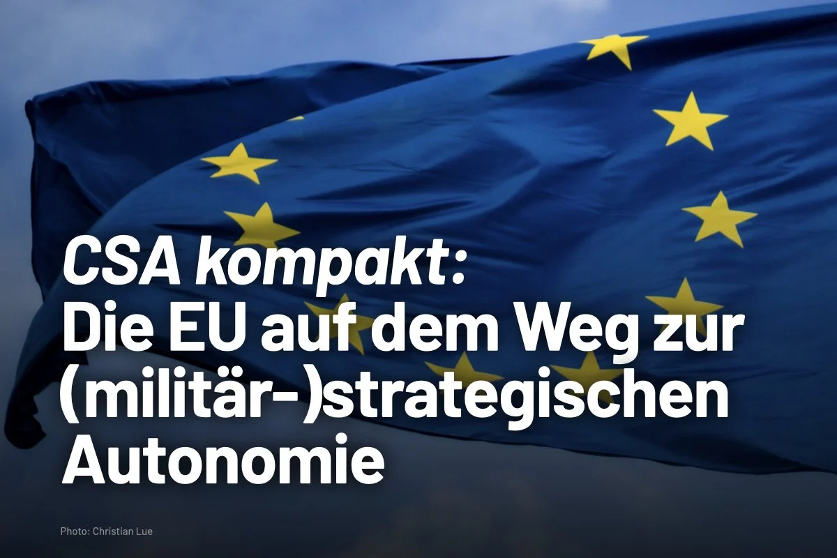 CSA kompakt: Die EU auf dem Weg zur (militär-)strategischen Autonomie