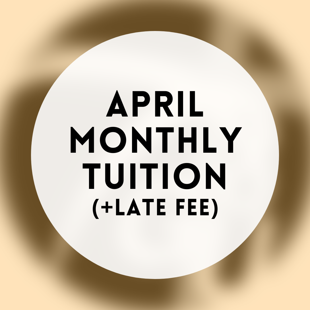 April Monthly Tuition (+Late Fee)