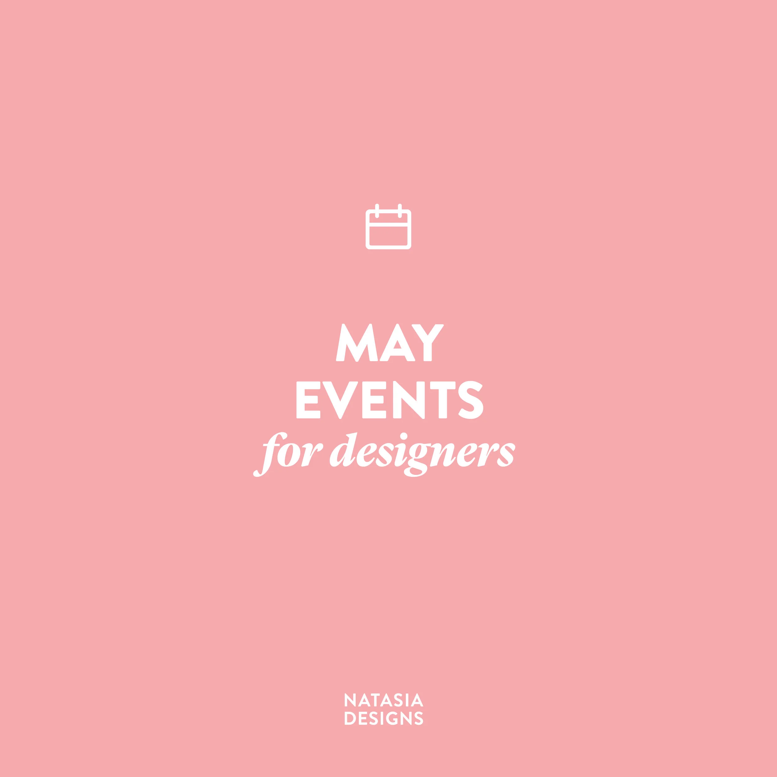 NatasiaDesigns_BlogPost_EventsMay-01.jpg