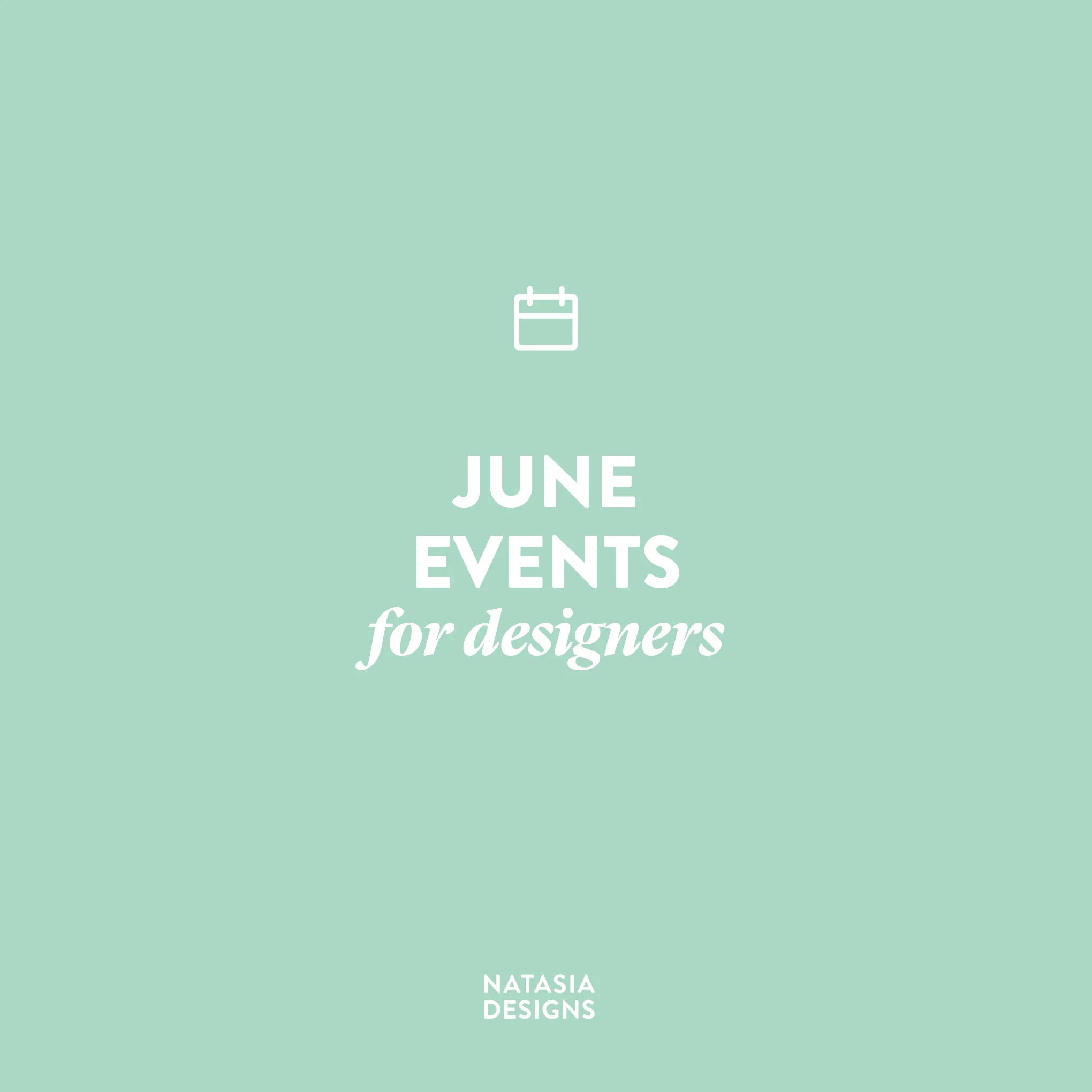 NatasiaDesigns_BlogPost_EventsJune-01.jpg