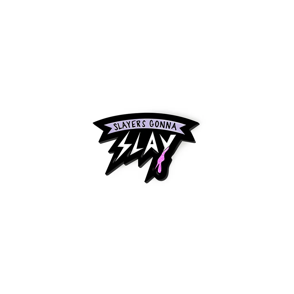slayers gonna slay pin.jpg