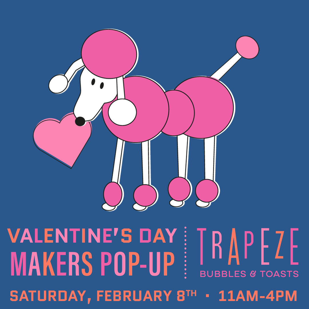 Valentine's Day Makers Pop - up at Trapeze