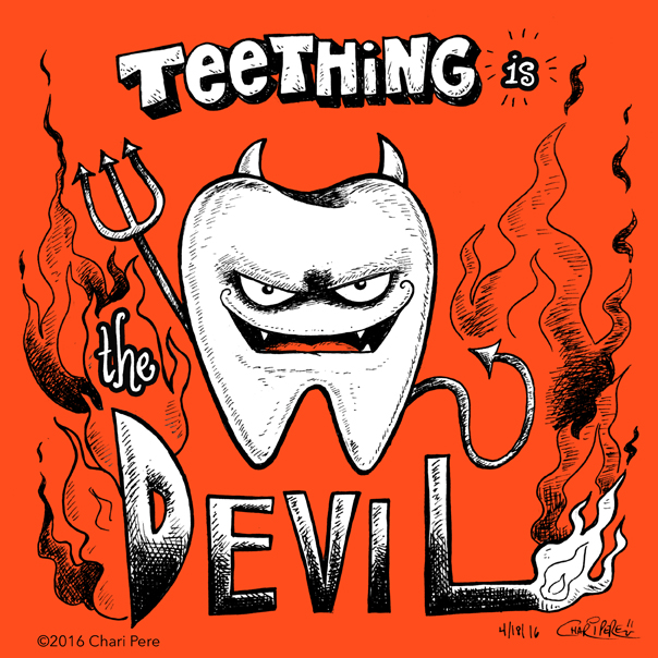 Teething Is the Devil