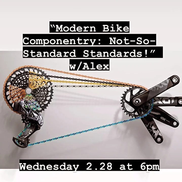 “Modern Bike Componentry: Not-So-Standard Standards!” with Alex