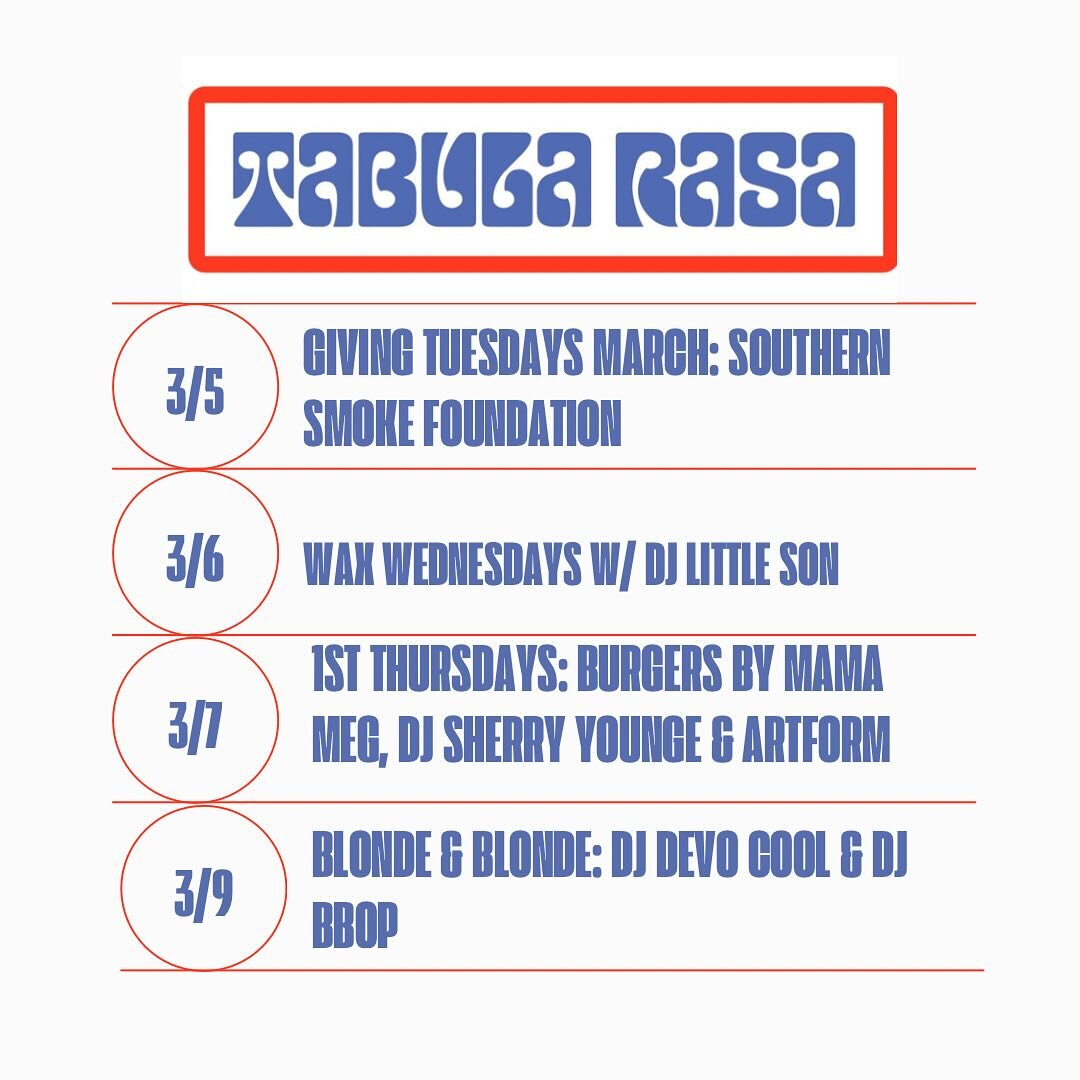 Tabula Rasa Roundup for this week 🤠

Tuesday 3/5 kicks off our March Giving Tuesdays- this month we are supporting Southern Smoke Foundation, supporting food &amp; beverage employees in crisis nationwide 

Weds 3/6 is Wax Wednesdays, with DJ Little 