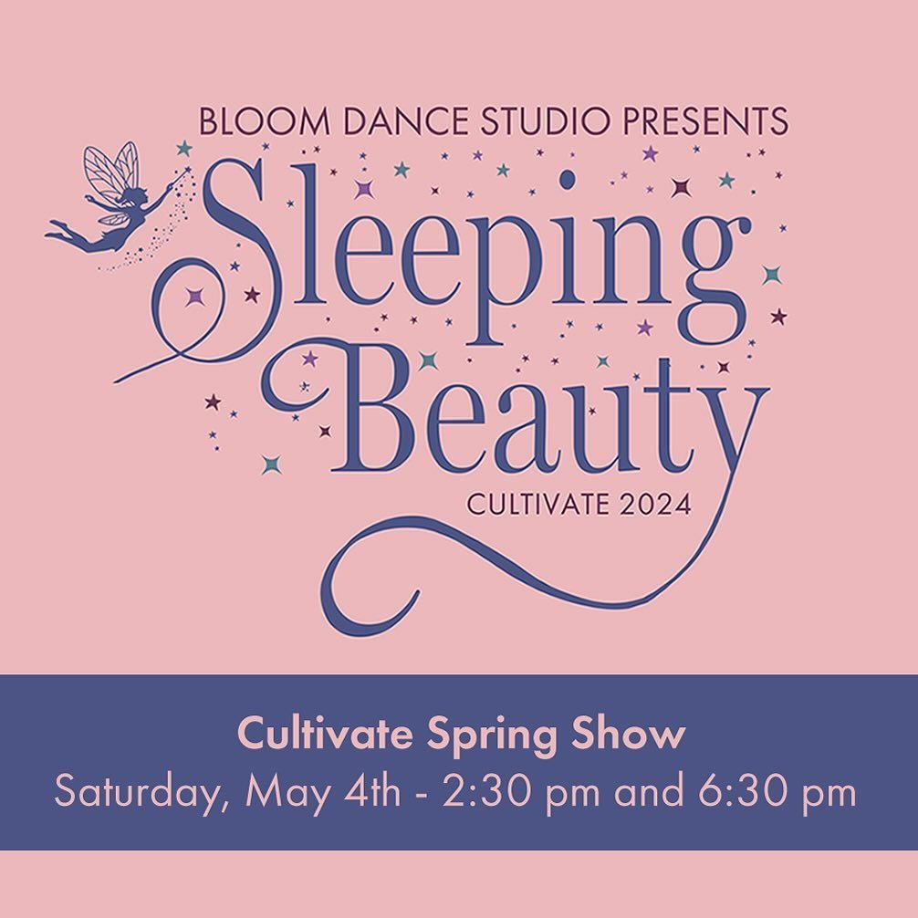We still have a few tickets available for Bloom&rsquo;s production of Sleeping Beauty, performed by Cultivate dancers this weekend on Saturday, May 4th at 2:30 pm and 6:30 pm. Get at link in profile.