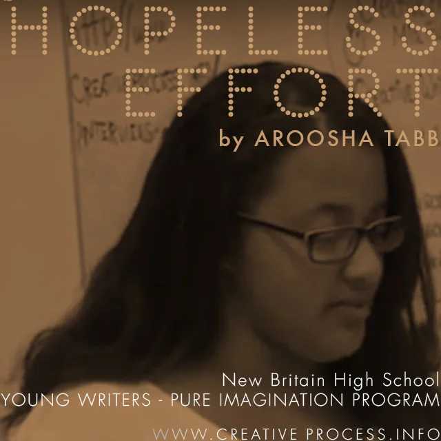 Hopeless Effort by Aroosha Tabb