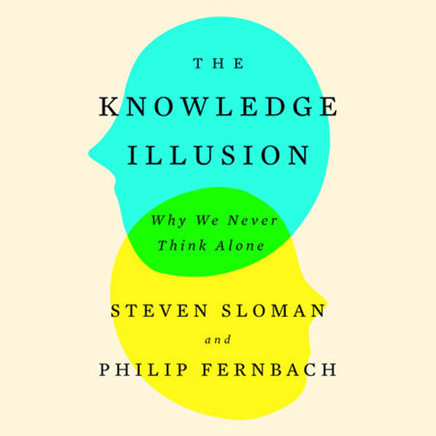 Philip Fernbach - Co-author of “The Knowledge Illusion” - Cognitive Scientist - Co-Director of Ctr. for Research on Consumer Financial Decision Making