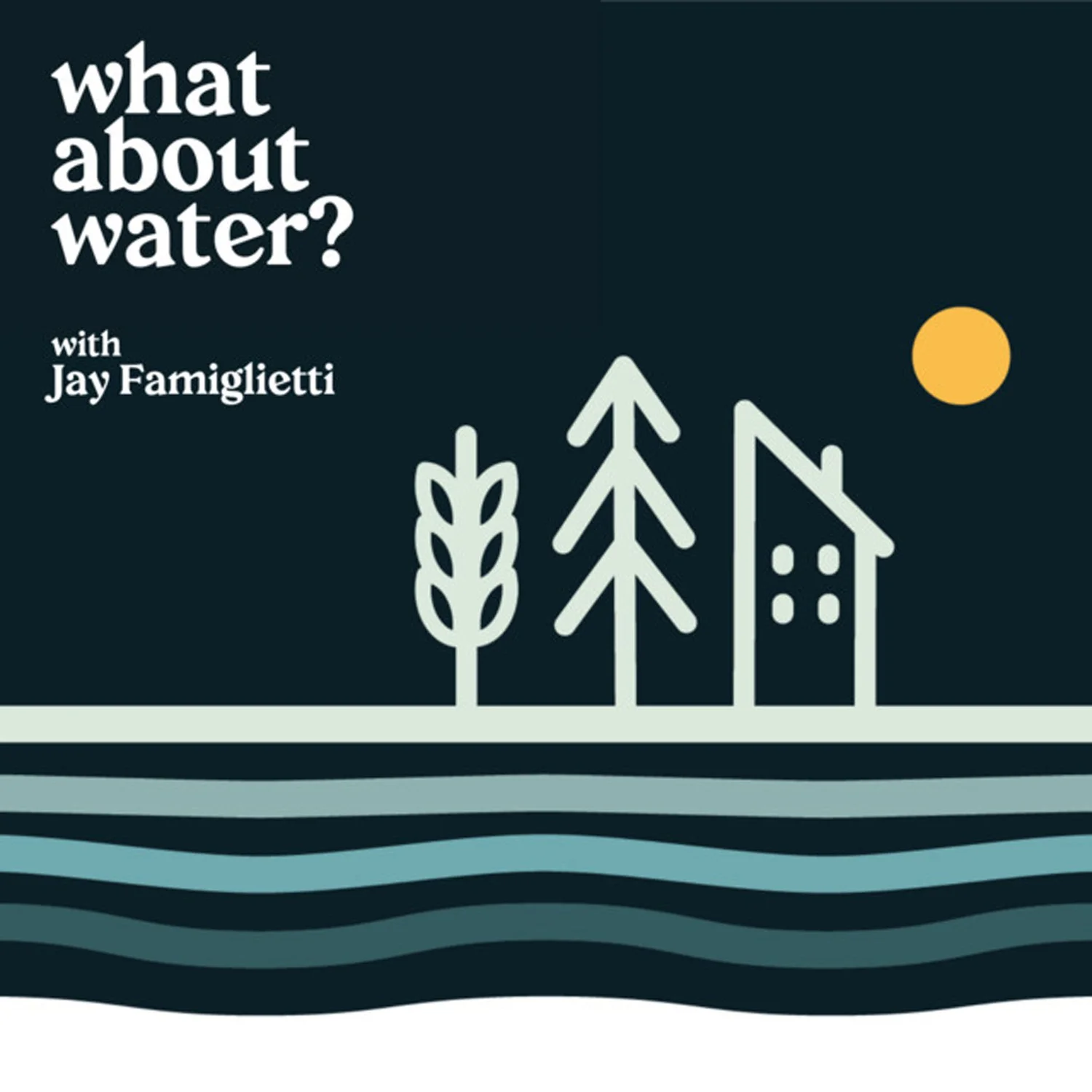 Jay Famiglietti - Hydrologist, Exec. Director - Global Institute for Water Security, Host of "What About Water?" Podcast
