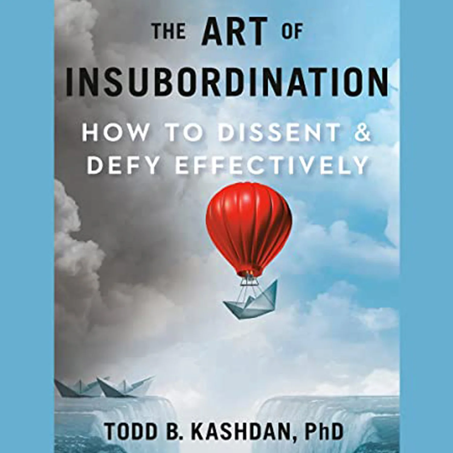 Highlights - Todd Kashdan - APA Award-winning Author of The Art of Insubordination, and Curious?