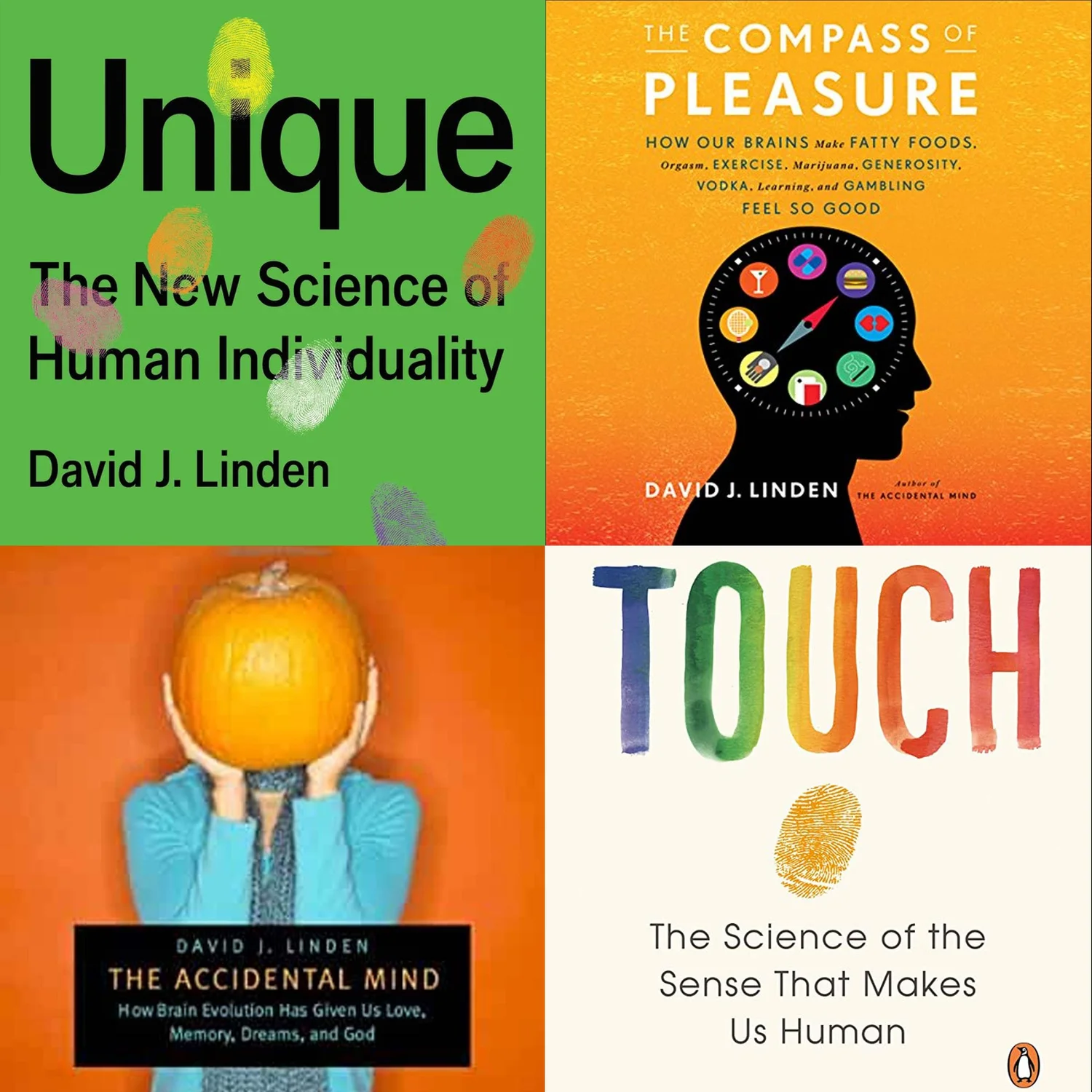 DAVID J. LINDEN - Author of “Unique:The New Science of Human Individuality” “The Accidental Mind” “The Compass of Pleasure” “Touch”