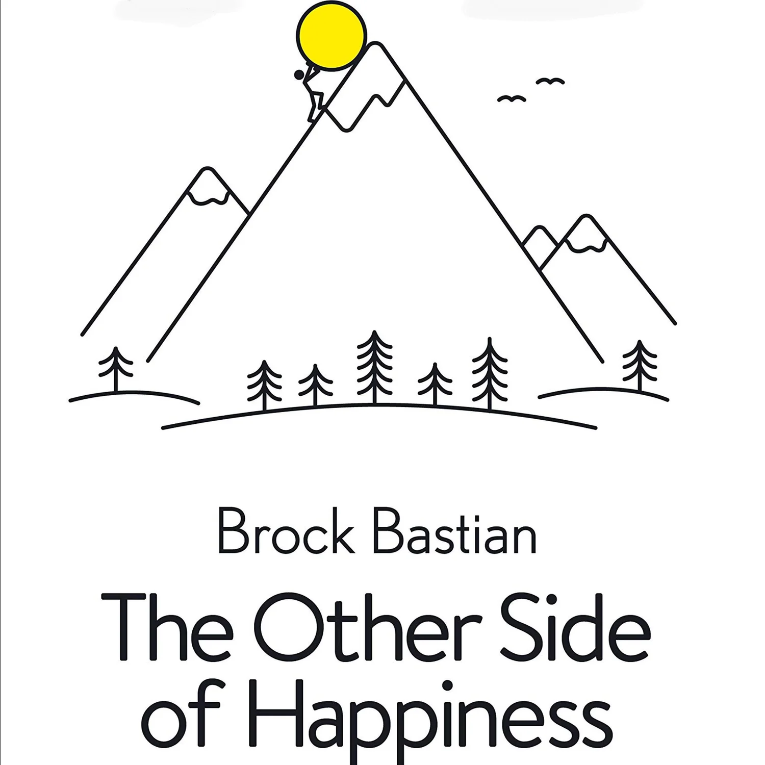 Highlights - BROCK BASTIAN - Author of The Other Side of Happiness: Embracing a More Fearless Approach to Living
