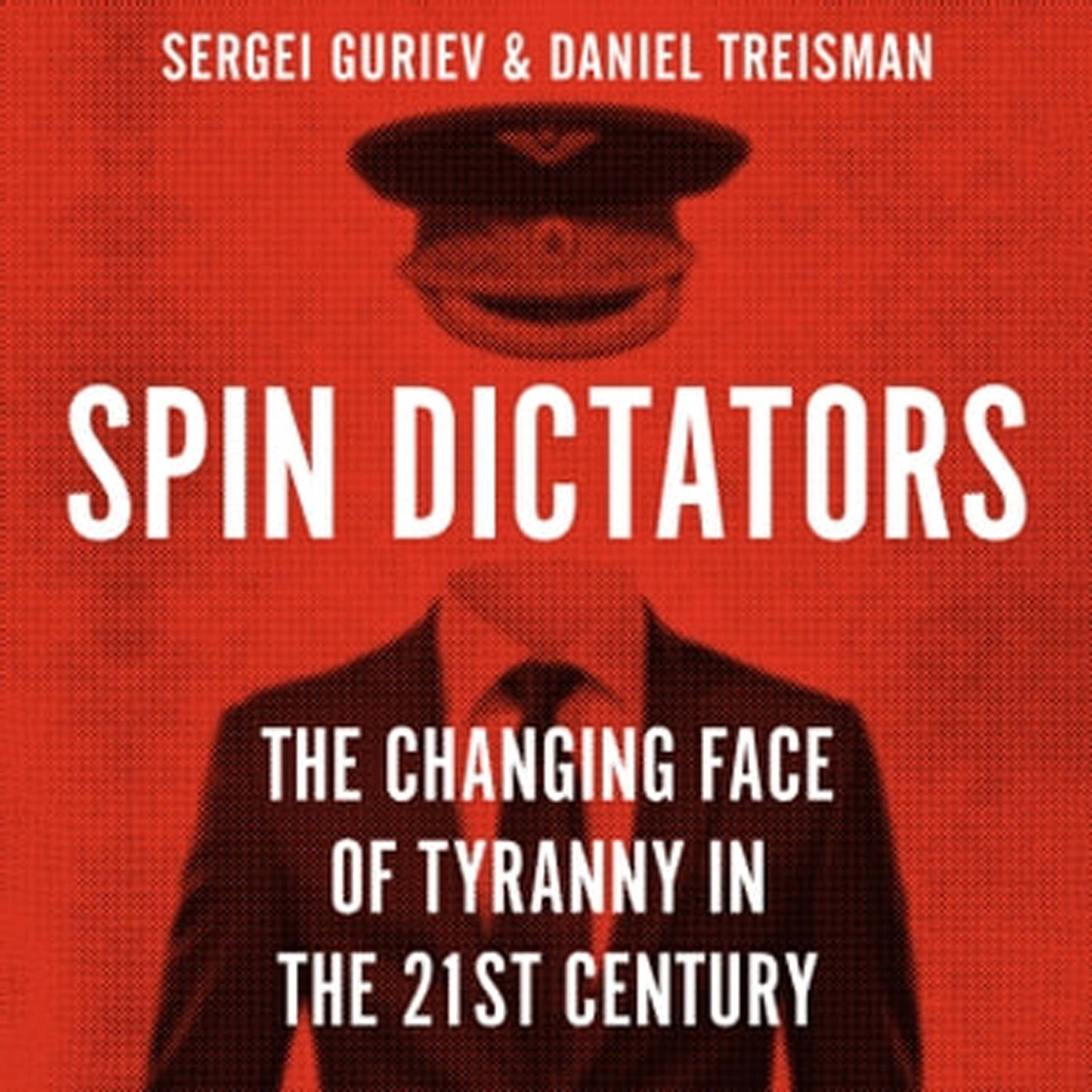 SERGEI GURIEV - Economist - Provost of SciencesPo - Co-author of Spin Dictators: The Changing Face of Tyranny in the 21st Century