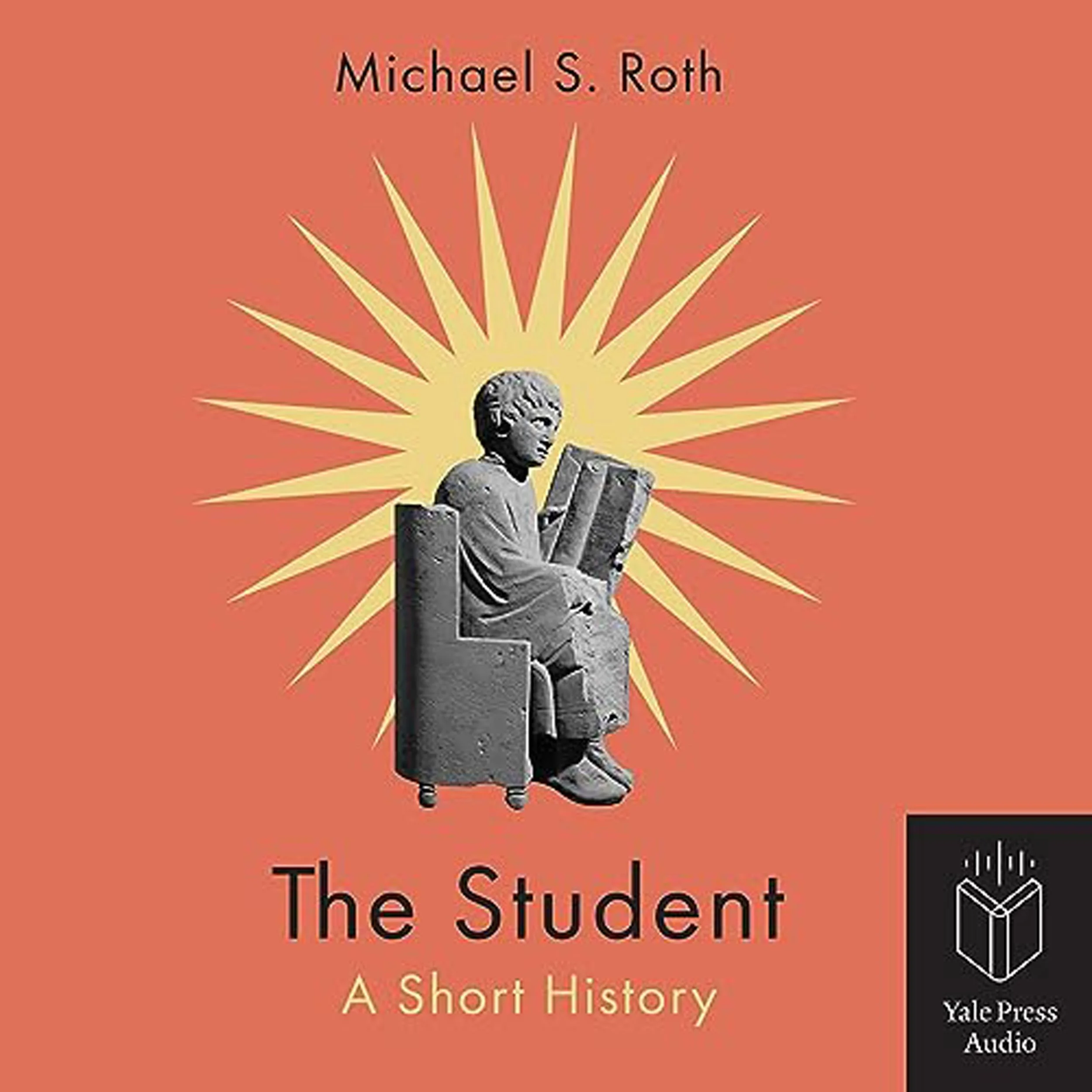 Highlights - MICHAEL S. ROTH - President of Wesleyan University - Author of The Student: A Short History