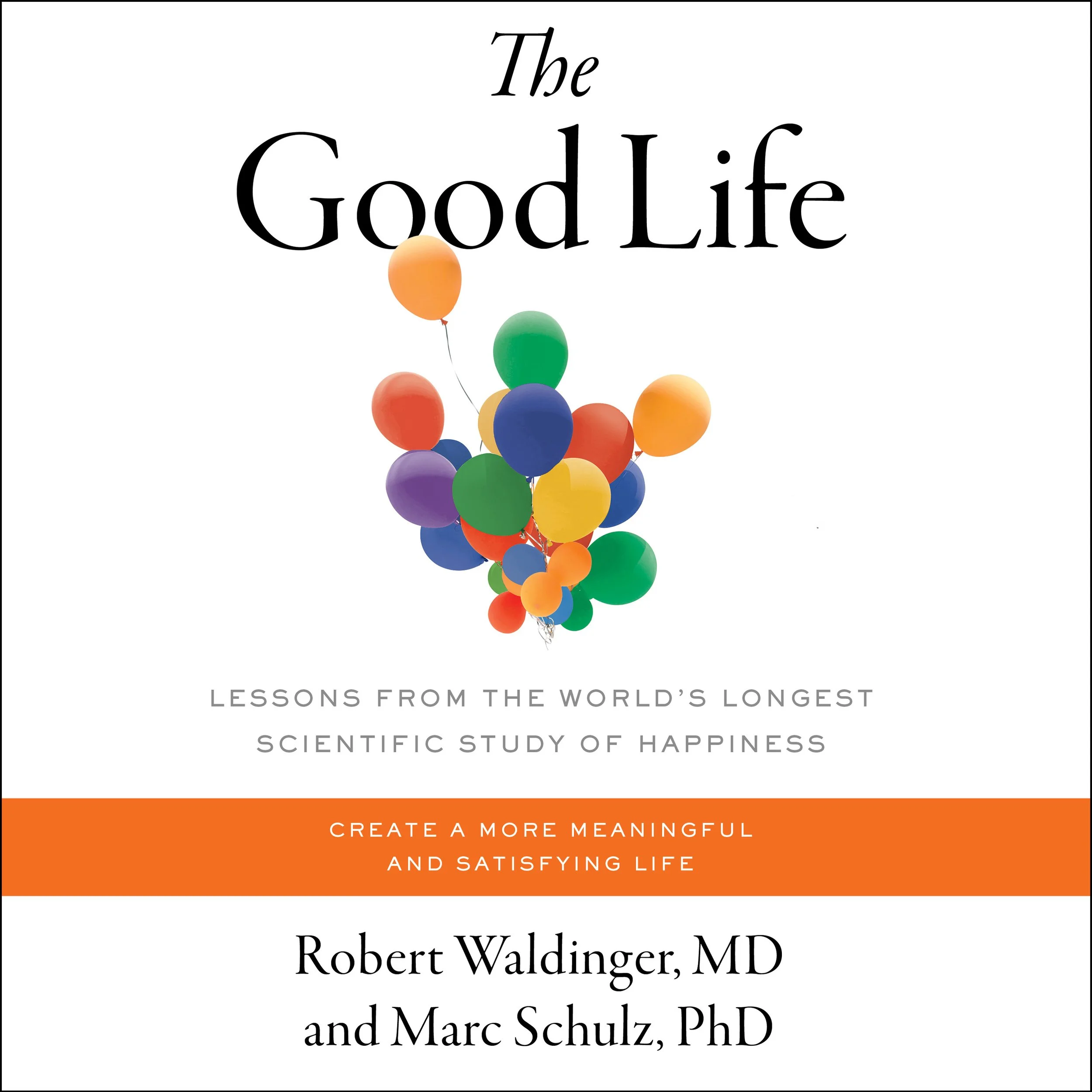 ROBERT WALDINGER - Co-Author of The Good Life: Lessons from the World's Longest Scientific Study of Happiness