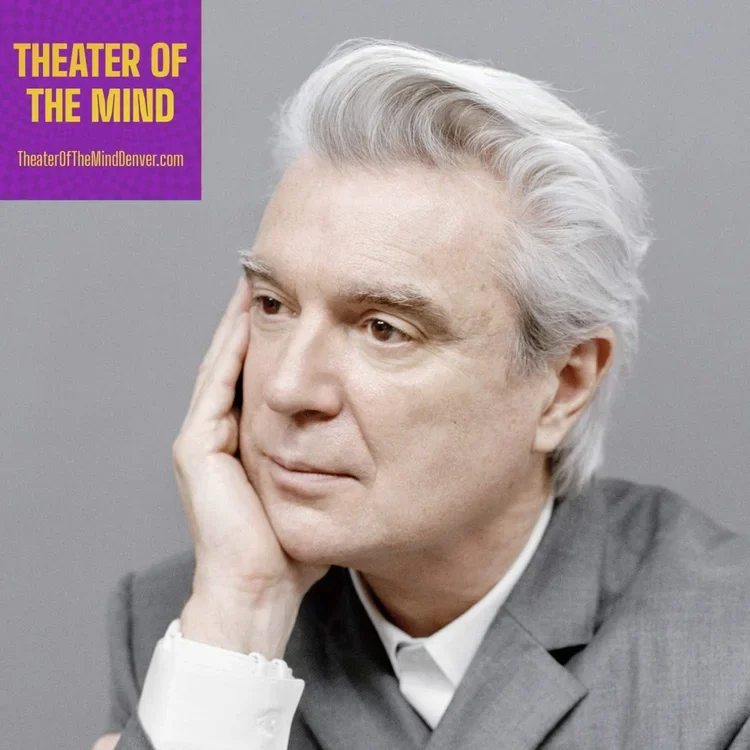 DAVID BYRNE'S THEATER OF THE MIND