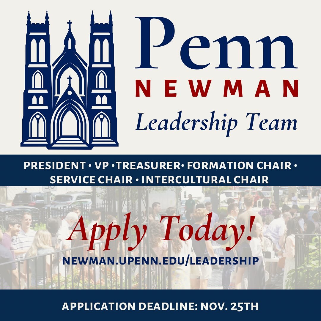 Applications are now OPEN for the 2026 Penn Newman Leadership Team! This team serves Newman by assisting with events, planning retreats, and helping us to be a thriving student club on campus! Any involved Freshmen, Sophomores, and Juniors are invite