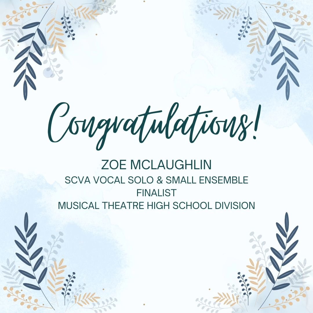 Congratulations to Zoe McLaughlin for being a Finalist for the SCVA Solo and Small Ensemble competition! We are so proud of you! 🎼❤️