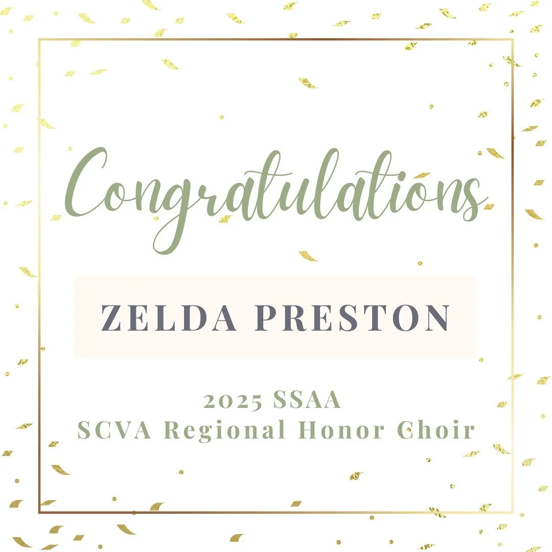 Congratulations to Zelda Preston for making it into the 2025 SSAA SCVA Regional Honor Choir!!
