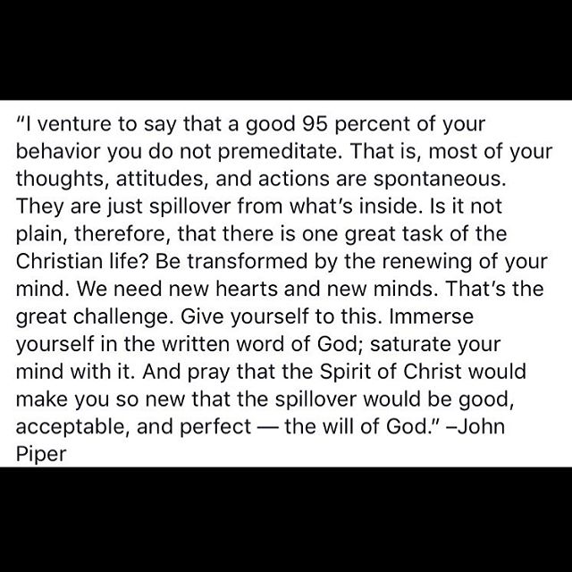 My &ldquo;spillover&rdquo; ain&rsquo;t so pretty sometimes. Lord, please keep turning my heart into something new, one like Yours. Love this truth from @piper1140