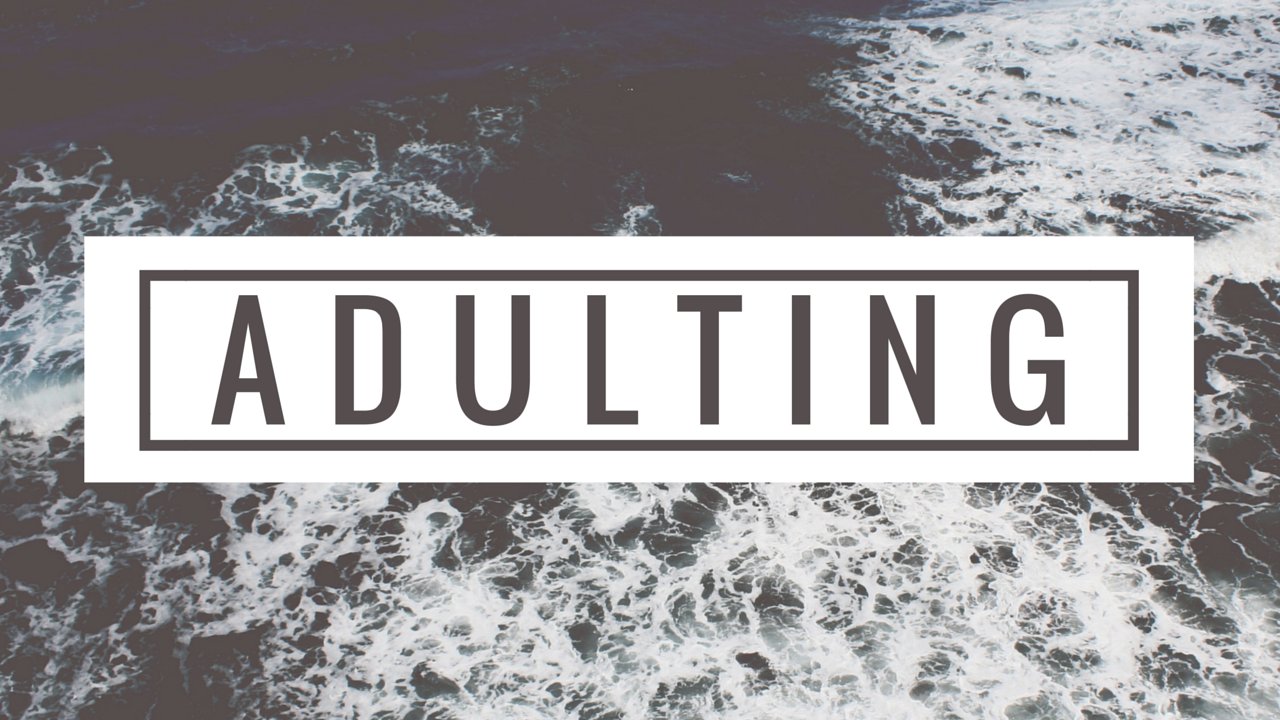 #Adulting
