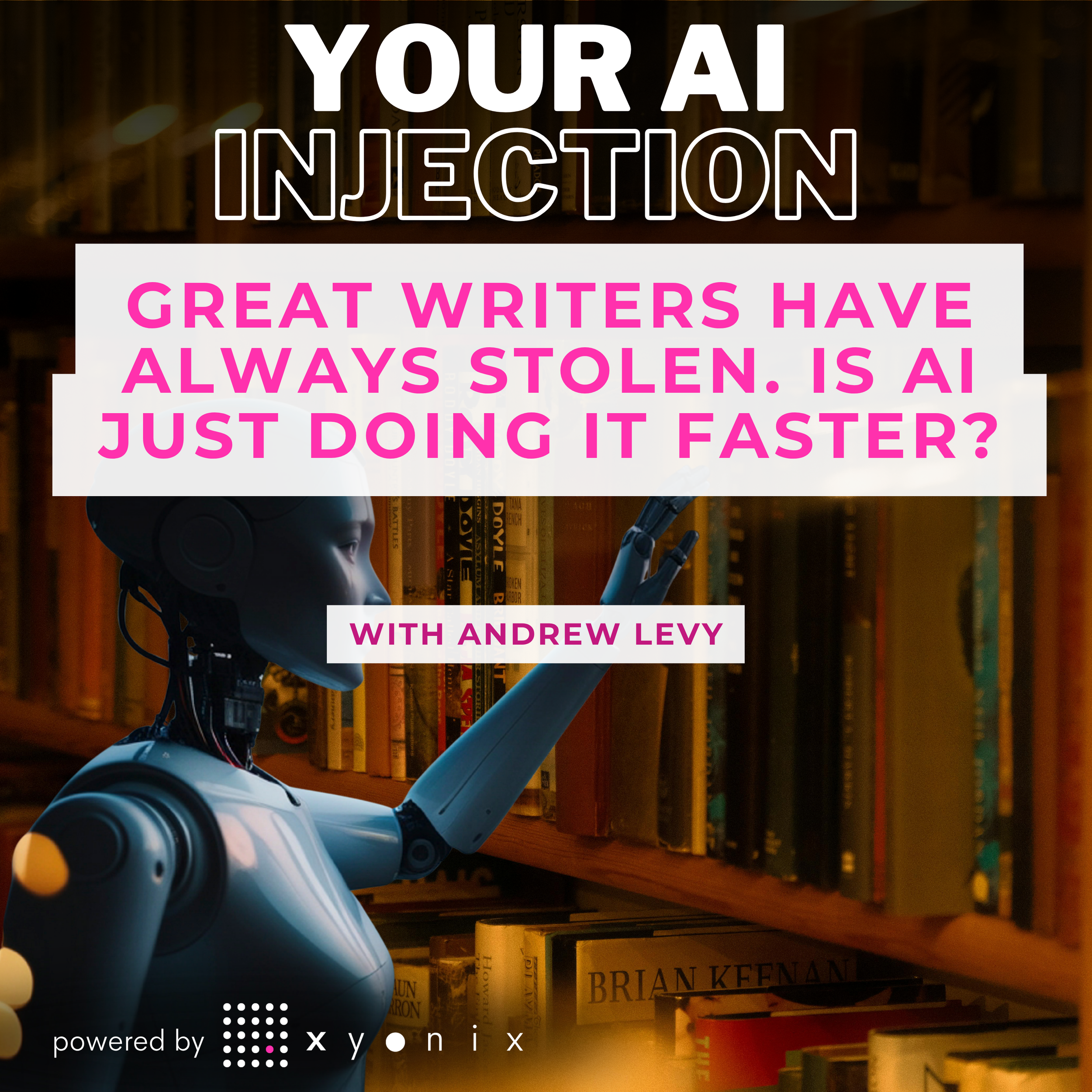 Great Writers Have Always Stolen. Is AI Just Doing It Faster? With Poet and Professor Andrew Levy