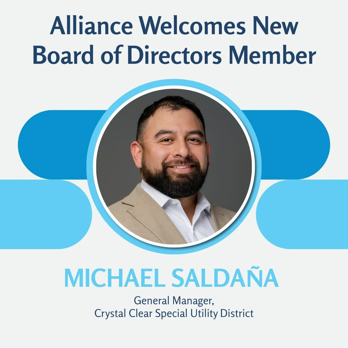 We&rsquo;re happy to welcome Michael Salda&ntilde;a as our newest director! 

Michael is the General Manager of Crystal Clear Special Utility District and brings Alliance his experience of more than 12 years in the water industry.

Please join us as 