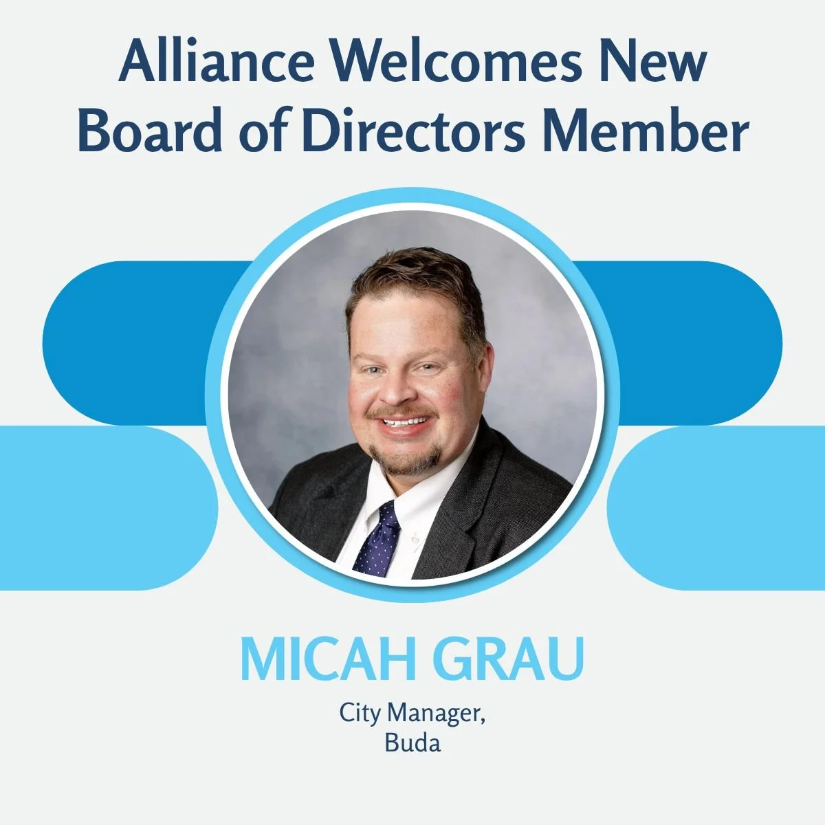 We are happy to announce Micah Grau has been appointed to our Board of Directors!

Micah is Buda's City Manager, and he brings his 20 years of experience in local government to Alliance Water. We are excited to have him on the Board of Directors and 
